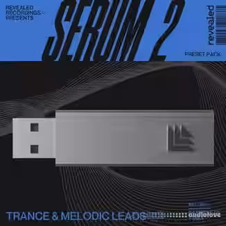Alonso Sound Revealed Serum 2 Trance and Melodic Leads Vol.1 [MiDi, Synth Presets]