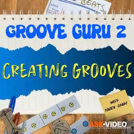 Ask Video Groove Guru 201 Creating Grooves [TUTORiAL]