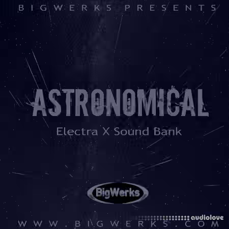 BigWerks Astronomical [Synth Presets]