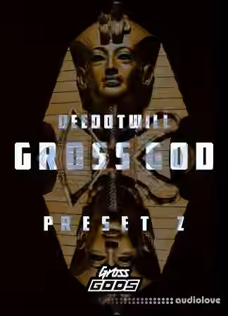 Deedotwill Gross God Vol.2 [Plugins Presets]
