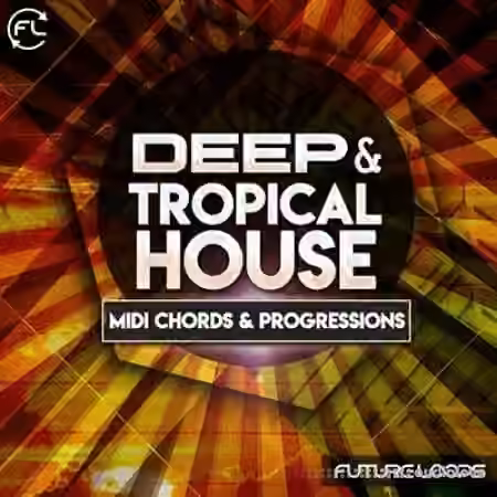 Future Loops Deep and Tropical House [WAV, MiDi]