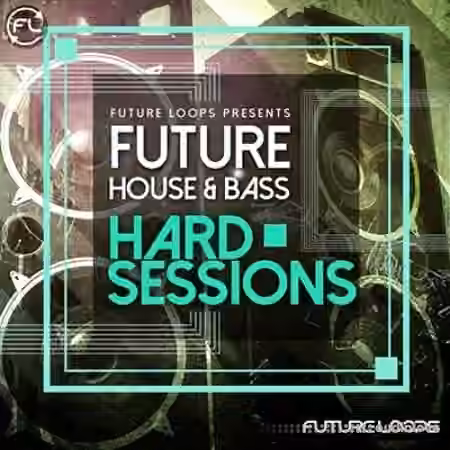 Future Loops Future House Bass Hard Sessions [WAV, REX]