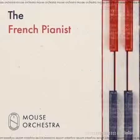 Mouse Orchestra The French Pianist [WAV]