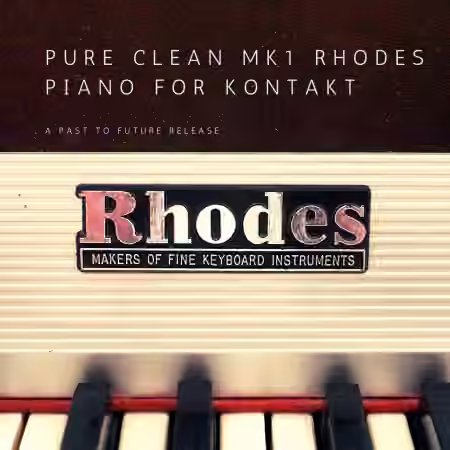PastToFutureReverbs Pure Clean MK1 Rhodes Piano For Kontakt! [KONTAKT]