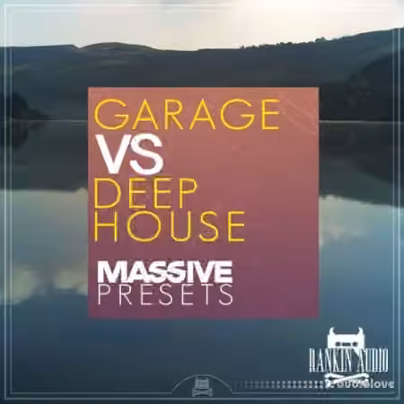 Rankin Audio Garage Vs Deep House Massive Presets [Synth Presets]