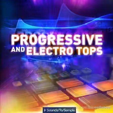 Sounds To Sample Progressive and Electro Tops [WAV]