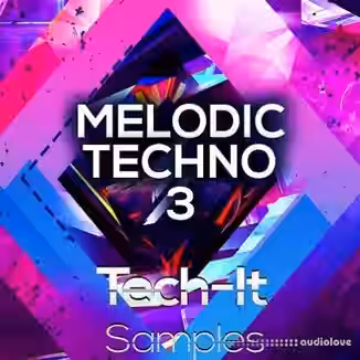 Tech It Samples Melodic Techno 3 [WAV, MiDi, Synth Presets]