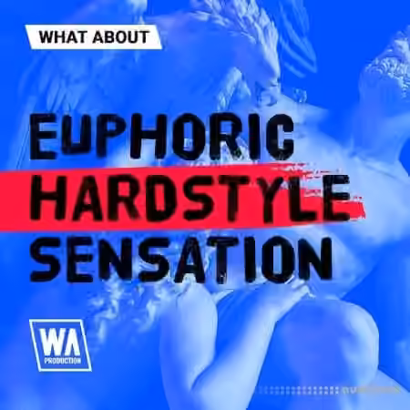 WA Production Euphoric Hardstyle Sensation [WAV, MiDi]